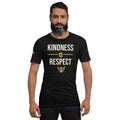 Kindness Is Respect™ Unisex T-Shirt  BE "THEE" EXAMPLE™